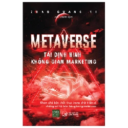 Metaverse - Tái Định Hình Không Gian Marketing - Zhao Guang Yi