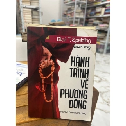 Hành Trình Về Phương Đông - Blair T. Spalding - Blair T. Spalding