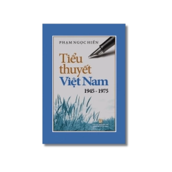 Tiểu thuyết Việt Nam 1945-1975 - Phạm Ngọc Hiền