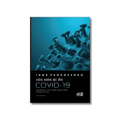 Vén màn bí ẩn covid-19 - Igor Prokopenko Vanvosach