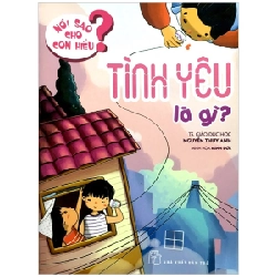 Nói sao cho con hiểu: Tình yêu là gì - Nguyễn Thụy Anh 2021 New 100% HCM.PO 57011