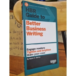 BETTER BUSINESS WRITING - HBR GUIDE TO