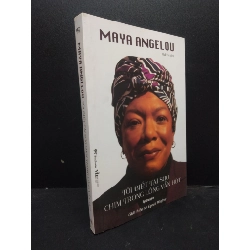(TẶNG BOOKMARK) Tôi biết tại sao chim trong lồng vẫn hót Maya Angelou mới 90% bẩn nhẹ RBK.ASB1003