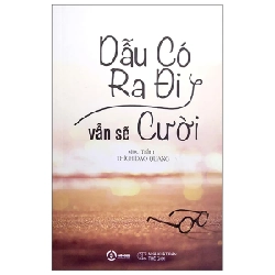 Dẫu Có Ra Đi Vẫn Sẽ Cười - Mộc Trầm (Thích Đạo Quang) ASB.PO Oreka Blogmeo 230225