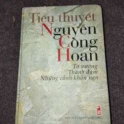TIỂU THUYẾT NGUYỄN CÔNG HOAN: TƠ VƯƠNG. THANH ĐẠM. NHỮNG CẢNH KHỐN NẠN