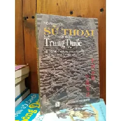 Tiểu thuyết sử thoại các thời đại Trung Quốc - Trương Quốc Phong 360062