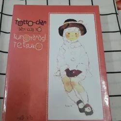TOTTO CHAN BÊN CỬA SỔ. Tg. Kuroyanagi Tetsuko. xb Văn học năm 2015