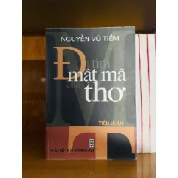 Đi tìm mật mã của thơ - Nguyễn Vũ Tiềm VĂN HỌC VAVO0810