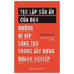 Tạo Lập Dấu Ấn Của Bạn - Những Bí Kíp Sáng Tạo Trong Xây Dựng Doanh Nghiệp - Jocelyn K. Glei, 99U 117883