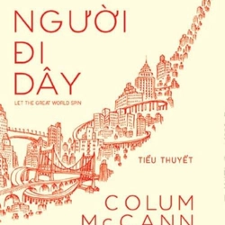 NGƯỜI ĐI DÂY - Colum McCann