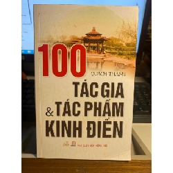 [Phiên Chợ Sách Cũ] 100 Tác Gia Tác Phẩm Kinh Điển 2012 - Quách Thành- NXB Hồng Đức 0506