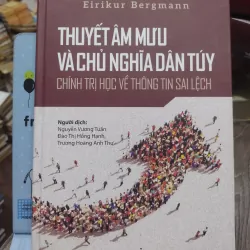 Sách: Thuyết âm mưu và chủ nghĩa dân tuý - Chính trị học về thông tin sai lệch (A2)