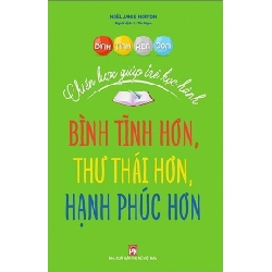 Bình tĩnh rèn con - Chiến lược giúp trẻ học hành bình tĩnh hơn, thư thái hơn, hạnh phúc hơn - Noёl Janis-Norton STB2729 Mẹ và bé