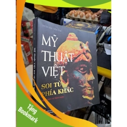 (TẶNG BOOKMARK) Mỹ Thuật Việt Soi Từ Phía Khác - Trần Hậu Yên Thế - 2022 mới 90% - GIÁO TRÌNH, CHUYÊN MÔN - RBK3012