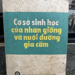 Cơ sở sinh học của nhân giống và nuôi dưỡng gia cầm XB1978