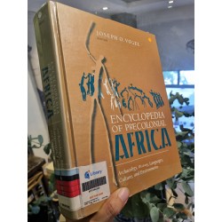 ENCYCLOPEDIA OF PRECOLONIAL AFRICA : ARCHEOLOGY, HISTORY, LANGUAGES, CULTURES, AND ENVIRONMENTS (JOSEPH O. VOGEL)