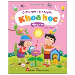 Cùng Em Rèn Luyện Khoa Học - Nâng Cao - Steven Lee