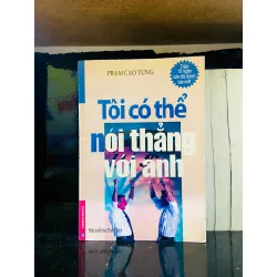 Tôi có thể nói thẳng với anh - Phạm Cao Tùng