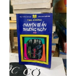 Chuyện Bí Ẩn Thường Ngày - Tuyển Tập Truyện Ngắn Kỳ Lạ Của Paul Jennings 779528