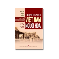 Chính sách của các vương triều Việt Nam đối với người Hoa - Huỳnh Ngọc Đáng