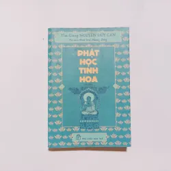 Phật Học Tinh Hoa - Thu Giang Nguyễn Duy Cần
