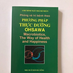 PHÒNG VÀ TRỊ BỆNH THEO PHƯƠNG PHÁP THỰC DƯỠNG OHSAWA - 231 trang, nxb: 2006