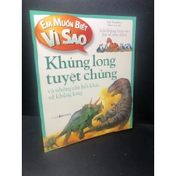 Đọc sách cùng PK - Sách Em muốn biết vì sao khủng long tuyệt chủng và những câu hỏi khác về khủng long năm 2021 mới 90% 1212 - Đông A 239131
