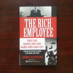 [Sách Kinh Doanh] The Rich Employee - Ông Chủ Nghèo Khó Hay Nhân Viên Giàu Có