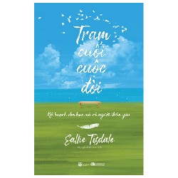 Trạm Cuối Cuộc Đời - Kế Hoạch Cho Bạn Và Cả Người Thân Yêu - Sallie Tisdale 101716