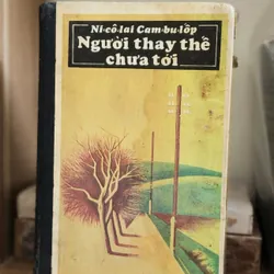 Văn học Liên Xô - NGƯỜI THAY THẾ CHƯA TỚI, tác giả Nikolai Ivanovich Cambulop