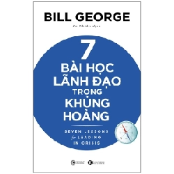 7 bài học lãnh đạo trong khủng hoảng - Bill George 2022 New 100% HCM.PO Oreka-Blogmeo 29006