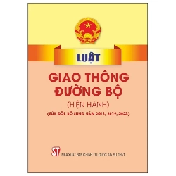 Luật Giao Thông Đường Bộ (Hiện Hành) (Sửa Đổi, Bổ Sung Năm 2018. 2019, 2023) - Quốc Hội