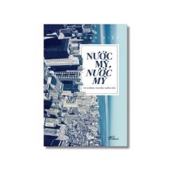 Nước Mỹ, nước Mỹ và những truyện ngắn - Phan Việt