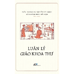 (TẶNG BOOKMARK) Luân Lý Giáo Khoa Thư - Nhã Nam Trần Trọng Kim, Nguyễn Văn Ngọc, Đặng Đình Phúc, Đỗ Thận LỊCH SỬ - CHÍNH TRỊ - TRIẾT HỌC
