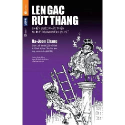 Lên gác rút thang (bìa mềm) - Ha Joon Chang 2016 New 100% HCM.PO