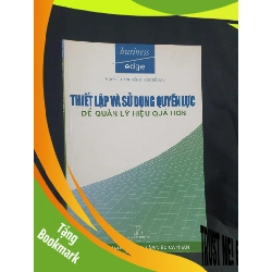 (TẶNG BOOKMARK) Thiết lập và sử dụng quyền lực để quản lý hiệu quả hơn mới 70% 2007 -RBK205 SÁCH KỸ NĂNG