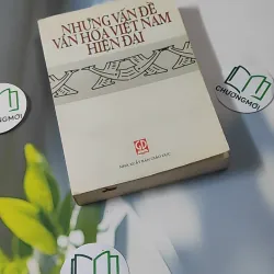 [MIỄN PHÍ BỌC SÁCH] Những Vấn Đề Văn Hóa Việt Nam Hiện Đại 928608