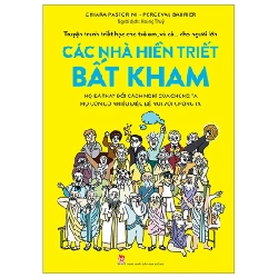 Truyện Tranh Triết Học Cho Trẻ Em, Và Cả… Cho Người Lớn - Các Nhà Hiền Triết Bất Kham - Chiara Pastorini, Perceval Barrier