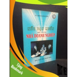 (TẶNG BOOKMARK) Nếu bạn muốn trở thành nhà doanh nghiệp Trần Xuân Kiên 2006 mới 90% RBK0106 kinh doanh