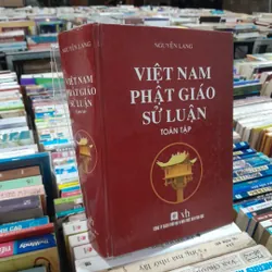 VIỆT NAM PHẬT GIÁO SỬ LUẬN ( TOÀN TẬP) - NGUYỄN LANG