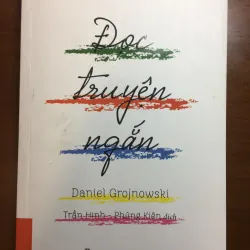 [PHÊ BÌNH] Đọc truyện ngắn - Daniel Grojnowski 590782