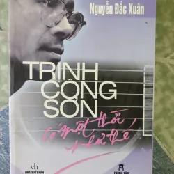 Trịnh Công Sơn có một đời như thế - Nguyễn Dắc Xuân