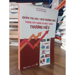 Quản trị xúc tiến thương mại trong xây dựng và phát triển thương hiệu - An Thị Thanh Nhàn, Lục Thị Thu Hường