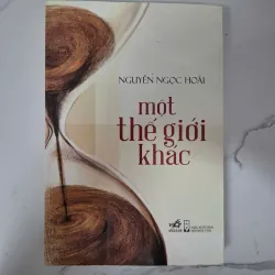 Một thế giới khác - Nguyễn Ngọc Hoài - Tiểu thuyết 1020769