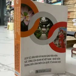 Lịch sử, văn hóa và ngoại giao văn hóa: Sức sống của quan hệ Việt Nam - Nhật Bản trong....