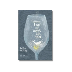 Quán bar trong bụng cá voi - Hiền Trang