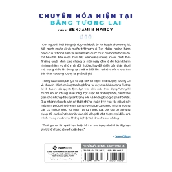 Chuyển Hóa Hiện Tại Bằng Tương Lai - TS. Benjamin Hardy 286688