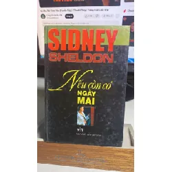 Nếu còn có ngày mai-Shidney Sheldon -NXB Văn Học 2006 -Bìa cứng, có ố cạnh STB1401 Blogmeo 27525