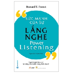 Sức Mạnh Của Sự Lắng Nghe - Bernard T. Ferrari (Mới 100%) Sách tư duy, kỹ năng sống, Văn Lang Books - SÁCH ĐẠI HỌC
