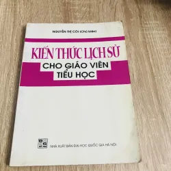 KIẾN THỨC LỊCH SỬ CHO GIÁO VIÊN TIỂU HỌC 